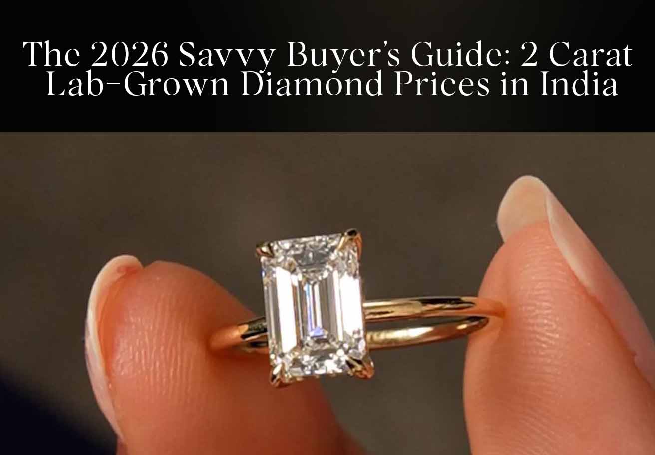 The 2026 Savvy Buyer’s Guide: 2 Carat Lab-Grown Diamond Prices in India