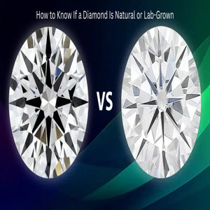 How to Know If a Diamond Is Natural or Lab-Grown