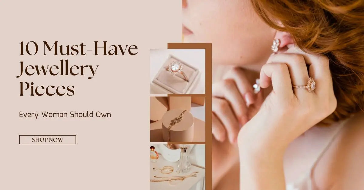 10 Jewellery Pieces Every Woman Should Own