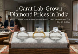 The Connoisseur’s Guide: 1 Carat Lab-Grown Diamond Prices in India