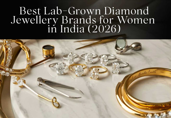 The Brilliance of Choice: Best Lab-Grown Diamond Jewellery Brands for Women in India (2026)