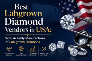 Best Labgrown Diamond Vendors in USA: Who Actually Manufactures of Lab grown Diamonds