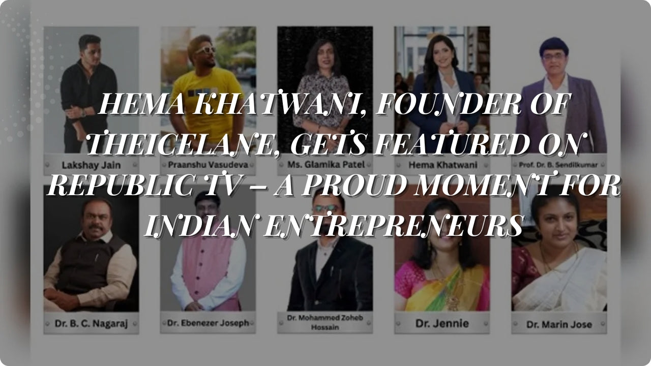 Hema Khatwani, Founder & CEO of TheIceLane, Gets Featured on Republic TV – A Proud Moment for Indian Entrepreneurs