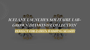 Just in Time for Wedding Season: IceLane Unveils Solitaire Lab Grown Diamond Collection, Capitalising on India’s Booming Market